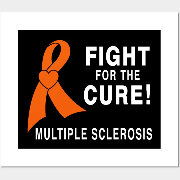 Multiple Sclerosis: Fight for the Cure! Wall Art by PenguinCornerStore